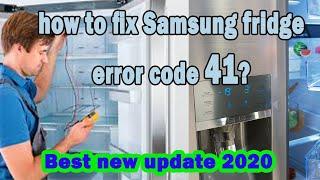 Samsung refrigerator error code 41, How to fix samsung error code 41