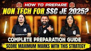 SSC JE Non Tech 2025 | How to Score Maximum Marks | Study Plan | SSC JE 2025 Preparation Strategy