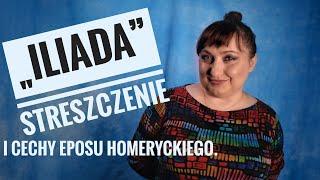 "Iliada" - streszczenie i cechy eposu