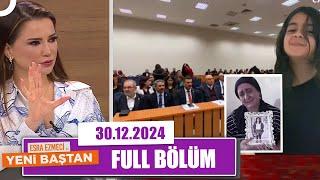 Esra Ezmeci ile Yeni Baştan | 30 Aralık 2024