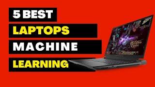 5 best Laptop For Machine Learning and Deep Learning 2023