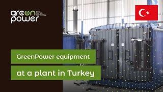 GreenPower equipment at a plant in Turkey