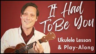 It Had to Be You - Swing Ukulele Tutorial