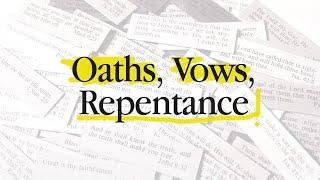 Oaths, Vows and Repentance Part 1 | hff.church