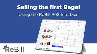 Selling the First Bagel using the ReBill PoS Interface