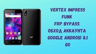 Vertex Impress Funk. Сброс обход Google аккаунта. FRP BYPASS Android 8.1 GO MT6580.