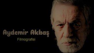 AYDEMİR AKBAŞ FİLMOGRAFİSİ