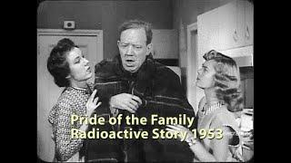 Pride of the Family The Radioactive Story 1953. Fay Wray, Natalie Wood, Paul Hartman lost TV comedy.