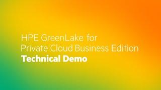 HPE GreenLake for Private Cloud Business Edition Technical Demo