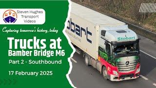 Truck Spotting at Bamber Bridge M6 Part 2 Southbound 17 February 2025