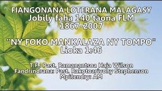 Ny foko mankalaza ny Tompo - Faha 140 taona Fiangonana Loterana Malagasy (1867-2007)