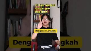 Ini Cara Ngobrol Asik Dengan Siapapun Dengan 2 Langkah #ilmukomunikasi