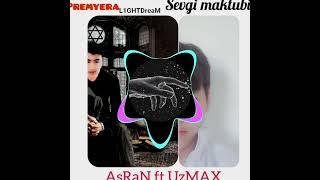 UzMAX ft AsRaN ( Sevgi maktubi ) 