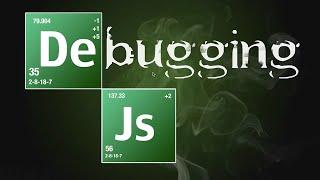 Debugging JavaScript - Beginner to Advanced in One Video