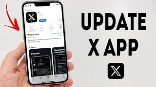 How To Update X Twitter App On iPhone - Full Guide