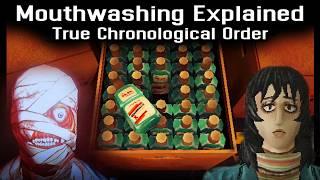 Mouthwashing Explained in Chronological Order - Full Analysis