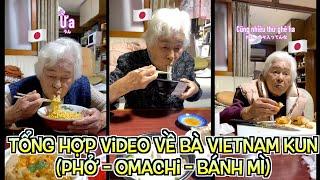 Tổng hợp Video về bà VIETNAM KUN (Phở - Omachi - Bánh mì)#vietanmkun