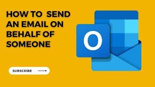 How to send an Email on behalf of someone in office365