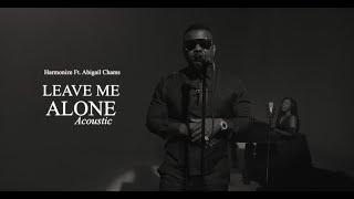 Harmonize Ft  Abigail Chams - Leave Me Alone (Acoustic Video)