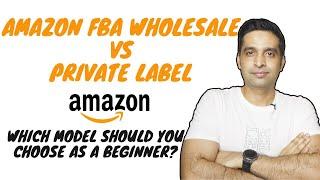 Amazon FBA Wholesale vs Private Label 2021 | Amazon Business Models