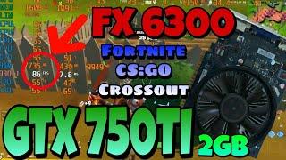 GTX 750ti 2GB + FX 6300 + RAM 8 GB DDR3 1600MHz Test in 8 GAMES Fortnite Core Crossout War Thunder