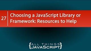 Choosing a JavaScript Library or Framework: Resources to Help