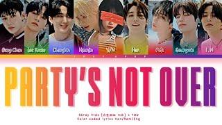 [9 members karaoke] PARTY'S NOT OVER || Stray Kids {스트레이 키즈} 9th member ver. (Color coded lyrics)