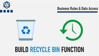 Build Recycle Bin based on Business Rules & Data Access Control