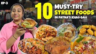 10 Must-Try Street Foods in Patna's Khao Gali | Maurya Lok & Boring Road Delights | Ep-3