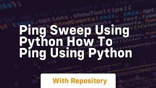 Ping sweep using python how to ping using python