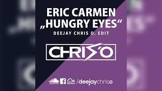 Eric Carmen - Hungry Eyes (DJ Chris O. Edit) Remix / Bootleg