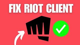 How To Fix Riot Client Not Opening or Launching