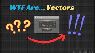 WTF Are... Vectors!