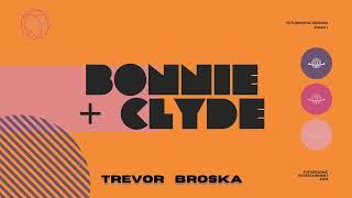 Trevor Broska - "Bonnie & Clyde" (Official Audio) | Futuresonic Jukebox