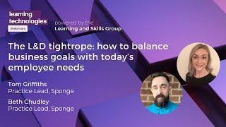 The L&D tightrope: how to balance business goals with today’s employee needs