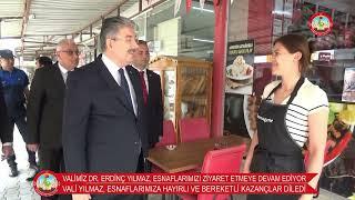 VALİMİZ DR. ERDİNÇ YILMAZ, ESNAFLARIMIZI ZİYARET ETMEYE DEVAM EDİYOR