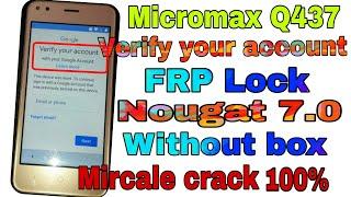 Micromax Q437 Verify your account Frp Lock Nougat7.0 Without box Mircale crack 100%