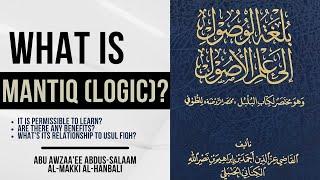 What is Mantiq (logic)? Is it Permissible to Learn? What's its Relationship to Usul Fiqh?