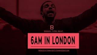 (NEW) Drake Type Beat  *6AM in London* (Prod. By Stunnah Beatz)