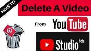 UPDATED How To Delete YouTube Videos From Your Channel Using Studio Beta  2018