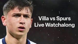 Aston Villa vs Tottenham Hotspur | Live Watchalong with Barnaby Slater | Premier League