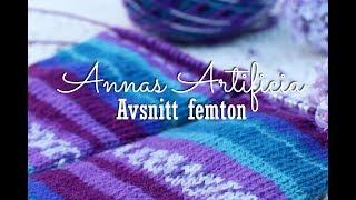 Annas Artificia - Avsnitt femton