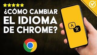 Cómo CAMBIAR o CONFIGURAR el IDIOMA de Google Chrome: Guía Fácil de Inglés a Español 🈯