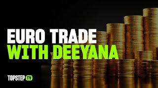 LIVE: Euro Trade with Deeyana (6/17/25)