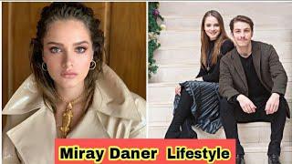 Miray Daner Lifestyle, Biography, Age, Height, Affair, Kimdir, Weight, Net Worth & Facts