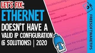 Ethernet / Wifi doesn't have a valid IP configuration Windows 10 (6 Solutions) | 2020