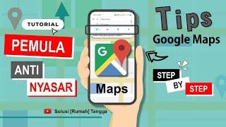 Cara Menggunakan GOOGLE MAPS yang BENAR