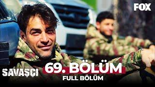 Savaşçı 69. Bölüm