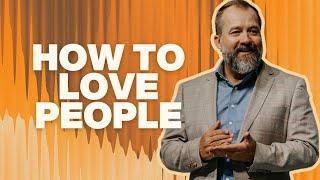 How To Love People Like Jesus