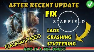 Starfield Lags Stuttering and Freezes after Update Fix